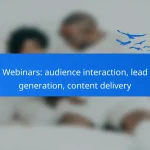 Webinars: audience interaction, lead generation, content delivery
