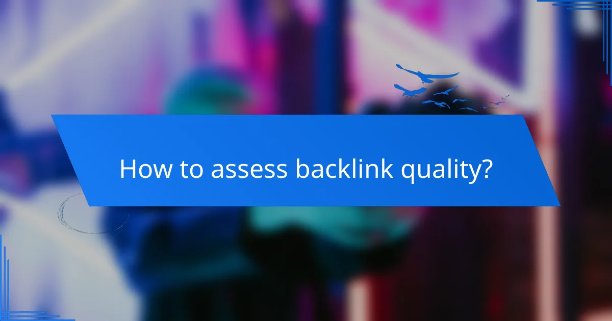 How to assess backlink quality?