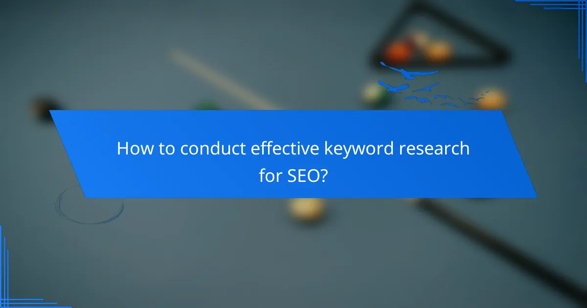 How to conduct effective keyword research for SEO?