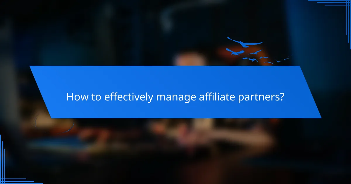 How to effectively manage affiliate partners?