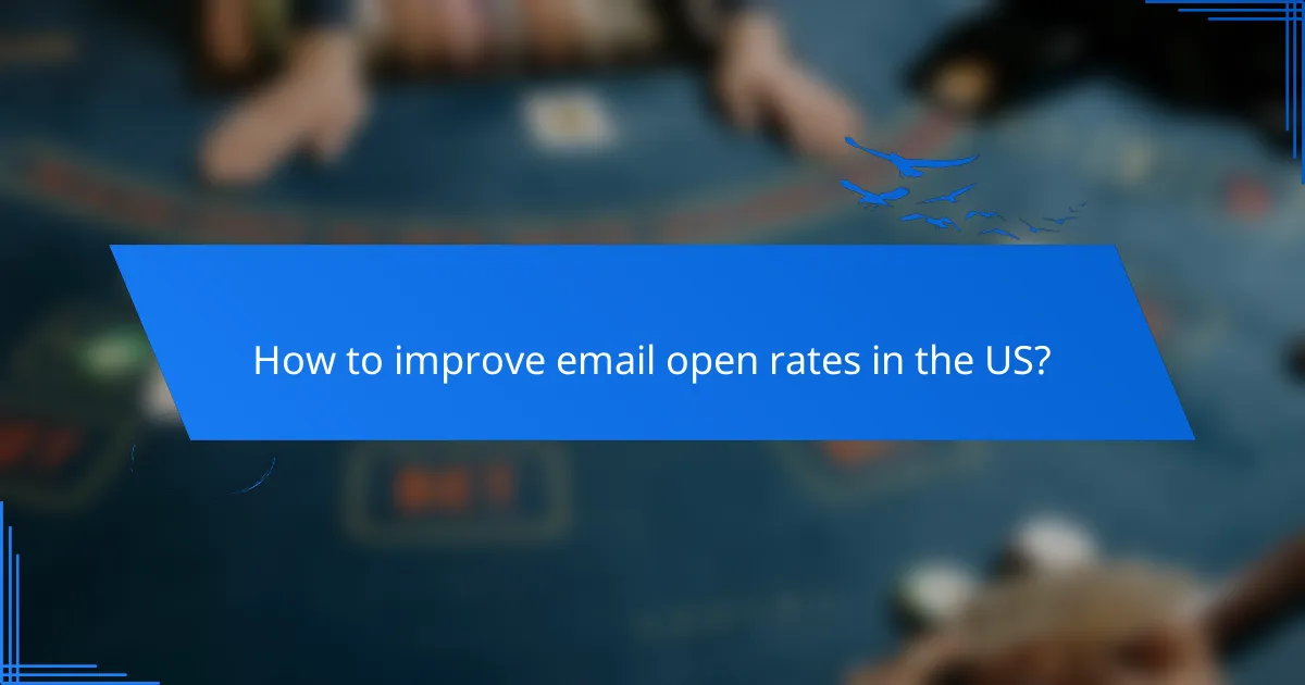 How to improve email open rates in the US?