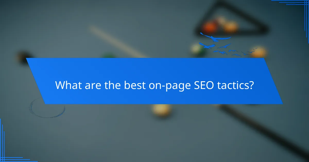 What are the best on-page SEO tactics?